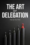 The Art of Delegation
